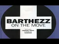 Barthezz - On the Move (Dumonde Remix) (HD)