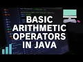 3 - Basic Arithmetic Operators In Java