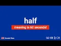 HALF - Meaning and Pronunciation