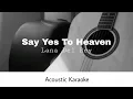 Lagu Lana Del Rey - Say Yes To Heaven (Acoustic Karaoke)