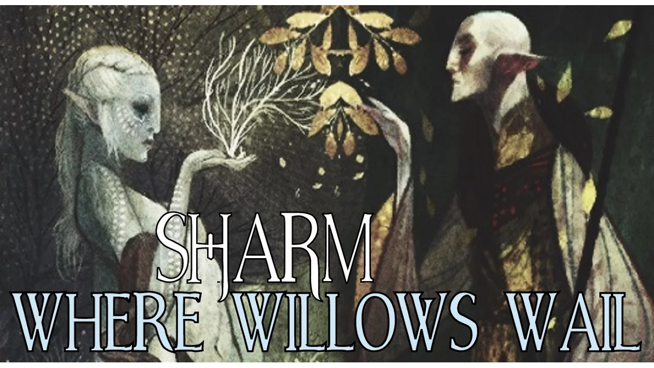 Sharm ~ Where Willows Wail (Dragon Age Song) Sharm ~ Where Willows Wail (Dragon Age Song)