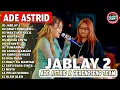 Download Lagu JABLAY 2 - OBATI RINDUKU - WAKTUKU | ADE ASTRID X GERENGSENG TEAM FULL ALBUM  DANGDUT BAJIDOR 2025