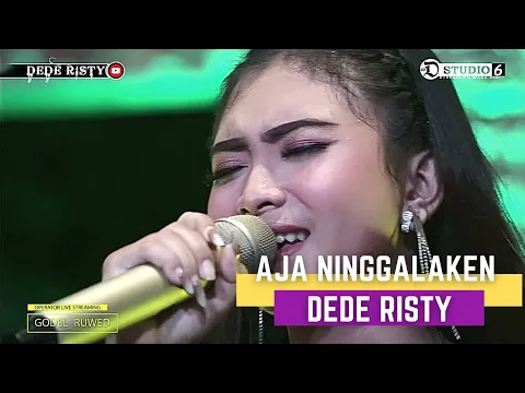 Download MP3 AJA NINGGALAKEN Voc DEDE RISTY  I MANGGUNG ONLINE I '' DEDE RISTY '' GANJENE PANTURA I