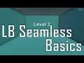 LB Seamless Basics