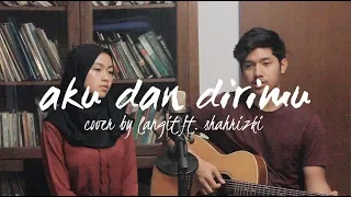 aku dan dirimu by ari lasso ft bunga citra lestari langit ft shahrizki cover 