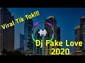 Download Lagu Viral Tik Tok!!! Dj Fake Love 2020