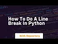 how to do a line break in python