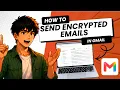 How to Send Encrypted Emails in Gmail Using Confidential Mode Easy Guide