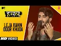 Download Lagu Leja Kahin Door Khuda | RCR | MTV Hustle | Let The Hustle Begin!