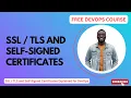 SSL TLS and Self-Signed Certificates FREE DevOps Course