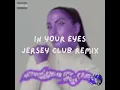 Snoh Aalegra - IN YOUR EYES (JERSEY CLUB REMIX) [PROD VIP]
