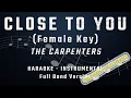 Lagu CLOSE TO YOU - FEMALE KEY - GROOVY VERSION - FULL BAND KARAOKE  - THE CARPENTERS