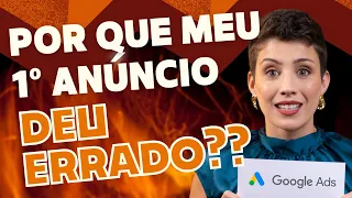 MEU 1º ANÚNCIO NO GOOGLE ADS NÃO GEROU PACIENTES. ONDE ERREI E O QUE FAZER AGORA? [PARA PSICÓLOGOS]