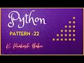 PYTHON PATTERN PROGRAM 22