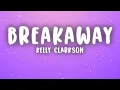Download Lagu Kelly Clarkson - Breakaway (Lyrics)