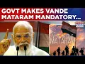Lagu Vande Mataram's Six Stanzas Made Mandatory At Official Events, MHA Issues First-Ever Formal Protocol