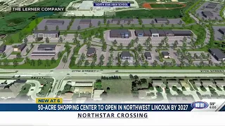 50-acre shopping center to open in Northwest Lincoln by 2027 - 6 p m