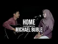 Download Lagu HOME - MICHAEL BUBLE (LIVE COVER INDAH YASTAMI)
