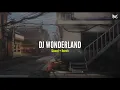 Download Lagu DJ WONDERLAND Slowed + Reverb 🎧
