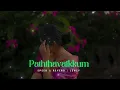 Paththavaikkum (speed up + reverb)