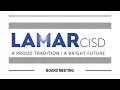 Lamar CISD Board Meeting - January 23 2025