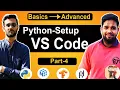 Part-4 Vs code Setup Python Tutorial for Beginners to Advanced Free Full Course