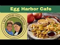 Egg Harbor Cafe Food Review