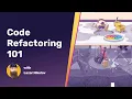 Intro to Code Refactoring 101
