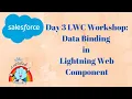 Day 3 LWC Workshop Data Binding in Lightning Web Component