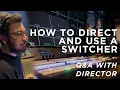 How to direct and use a switcher Q A with church director see the control room