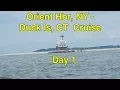 Ep 17 Orient Harbor - Duck Island Cruise Day 1