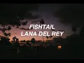 Download Lagu Fishtail - Lana Del Rey (lyrics)