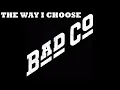 Download Lagu Bad Company / The Way I Choose