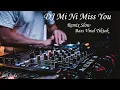 DJ Slow My Ni Miss You Tik tok viral DJ Terbaru Full Bass Remix
