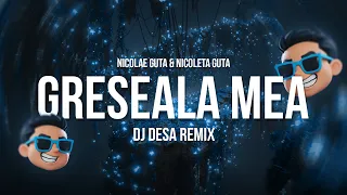 greseala mea dj desa remix 