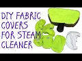 HOW TO SEW COVERS FOR STEAM CLEANER