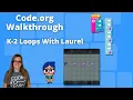 Walkthrough Code org Walkthrough K-2 Loops with Laurel