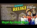 Lagu Koleksi Religi Pilihan - Wajah Ayu Untuk Siapa - Nabi Muhammad Mataharinya Dunia