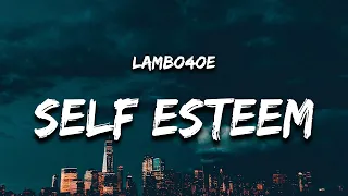Lamboe4oe SELF ESTEEM Lyrics Is It The Kisses For Me 