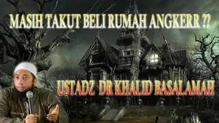 Download MASIH TAKUT MEMBELI RUMAH ANGKER, DENGARKAN PENJELASAN INI  - USTADZ KHALID BASALAMAH - MP3