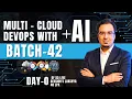 Batch-42 Day-0 Multi-Cloud DevOps with AI 55-Days Live Bootcamp Explained