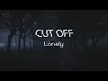 Download Lagu Cut Off - Lonely (Radio Edit)