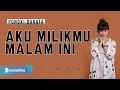 Download Lagu AKU MILIKMU MALAM INI PONGKI BARATA  LIRIK  TAMI AULIA COVER