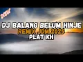 Download Lagu DJ BALANG BELUM HINJE - REMIX DAYAK - NEW REMIX JDM PLAT KH 2025