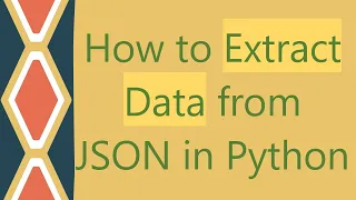 How to Extract Data from JSON in Python