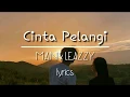 Download Lagu Cinta pelangi - M.A.N x LEAZZY (Lyrics)