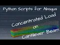 Python Script of a Concentrated Load on Cantilever Beam in Abaqus