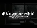 Download Lagu DJ JIWA YANG BERSEDIH FULL SONG MAMAN FVNDY VIRAL TIKTOK (SLOWED\u0026REVERD)