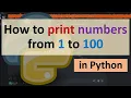How to print number from 1 to 100 PYTHON