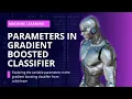 Gradient Boosting Classifier - Parameters